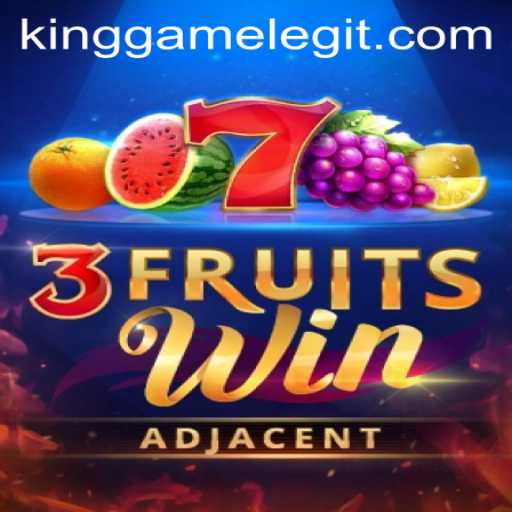 3FruitsWin: Discover the Fascinating World of KingGame’s Latest Casino Sensation