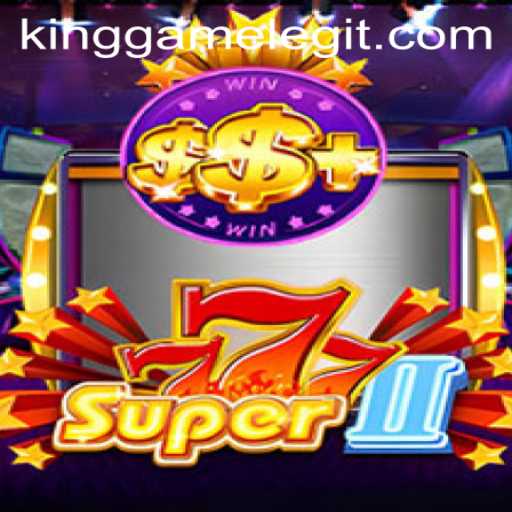 Unveiling the Thrills of Super777II: The KingGame Experience
